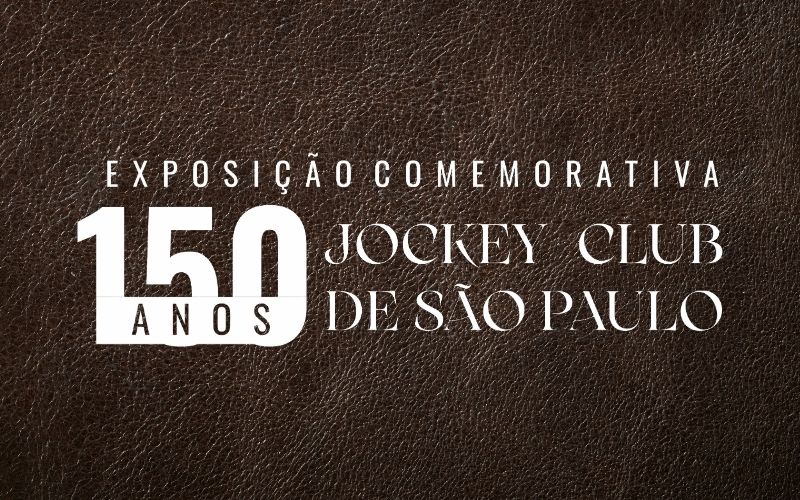 Exposição Comemorativa 150 Anos Jockey Club de São Paulo